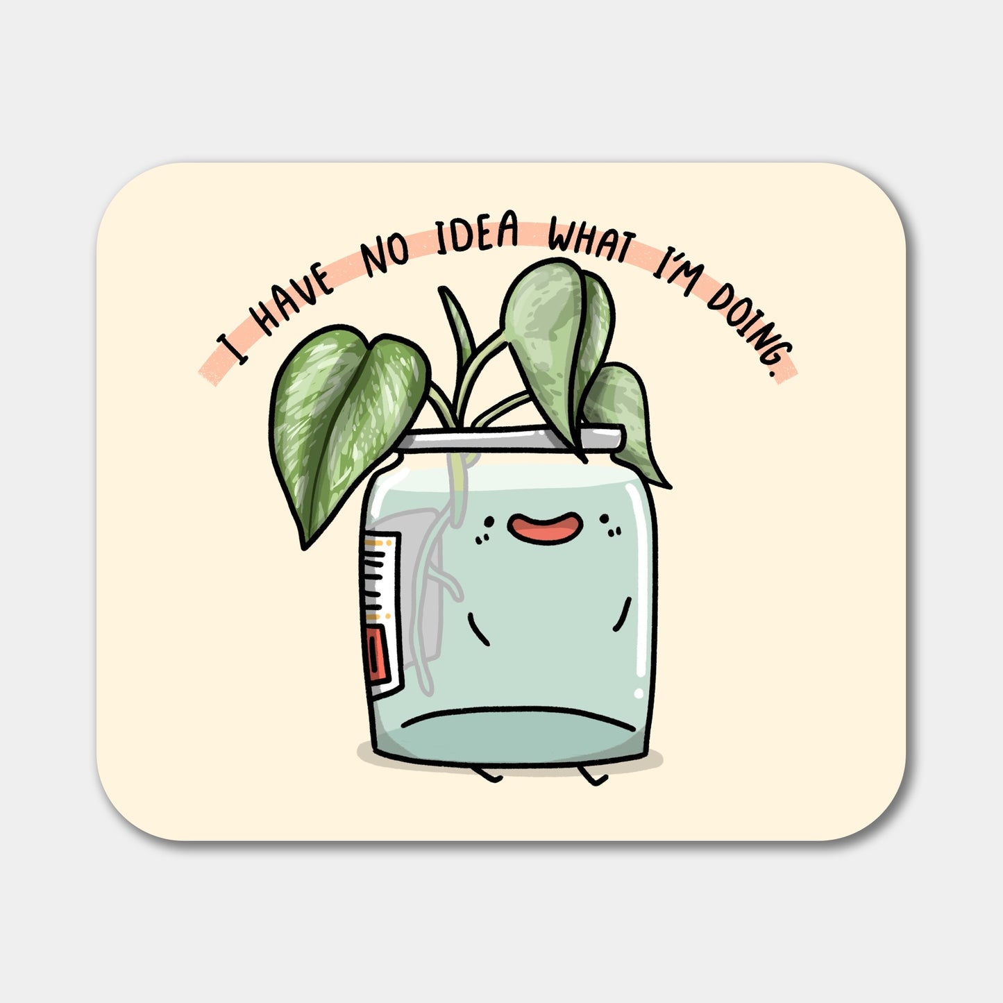 I have no idea what I'm doing Mouse Pad