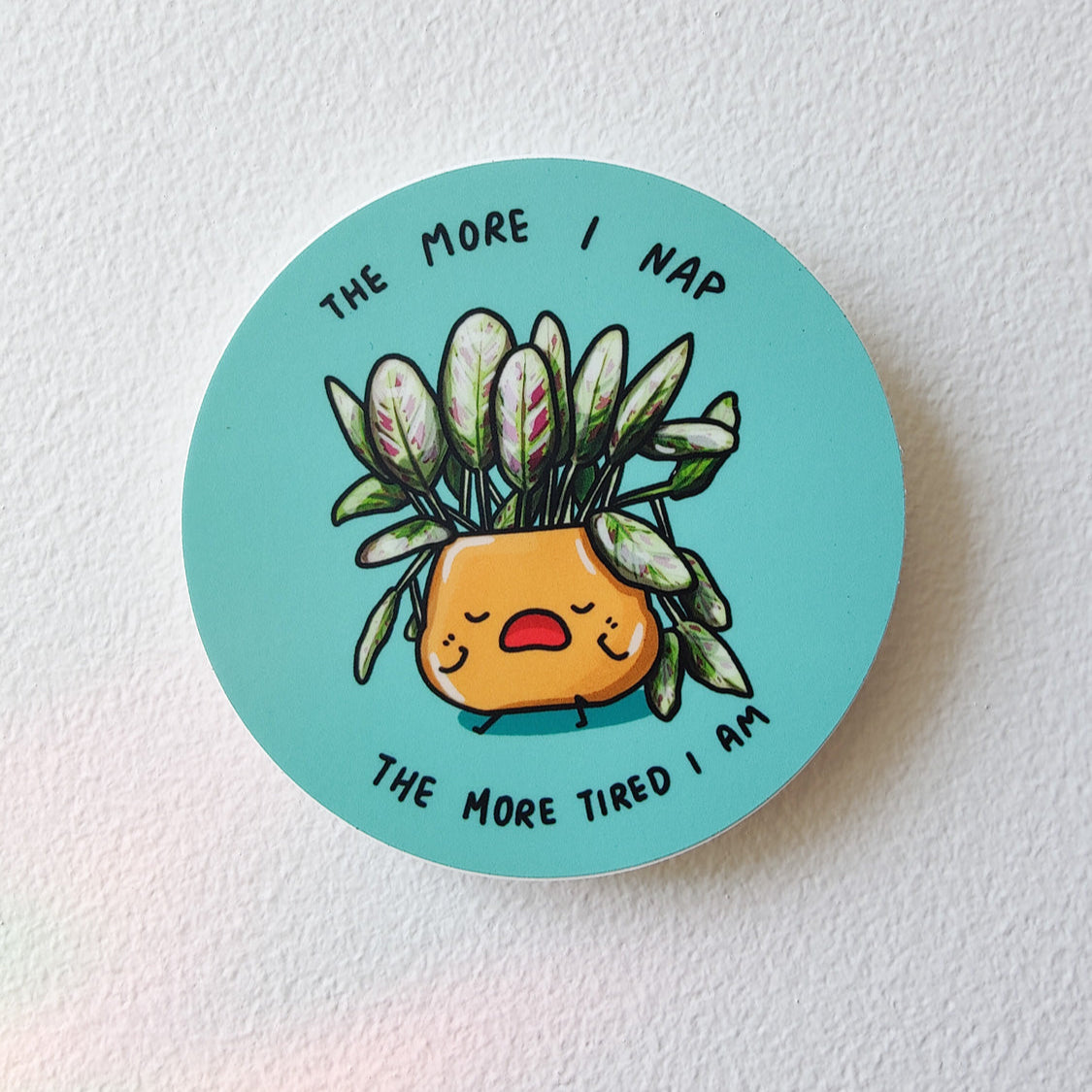 The more I nap the more tired I am Vinyl Sticker