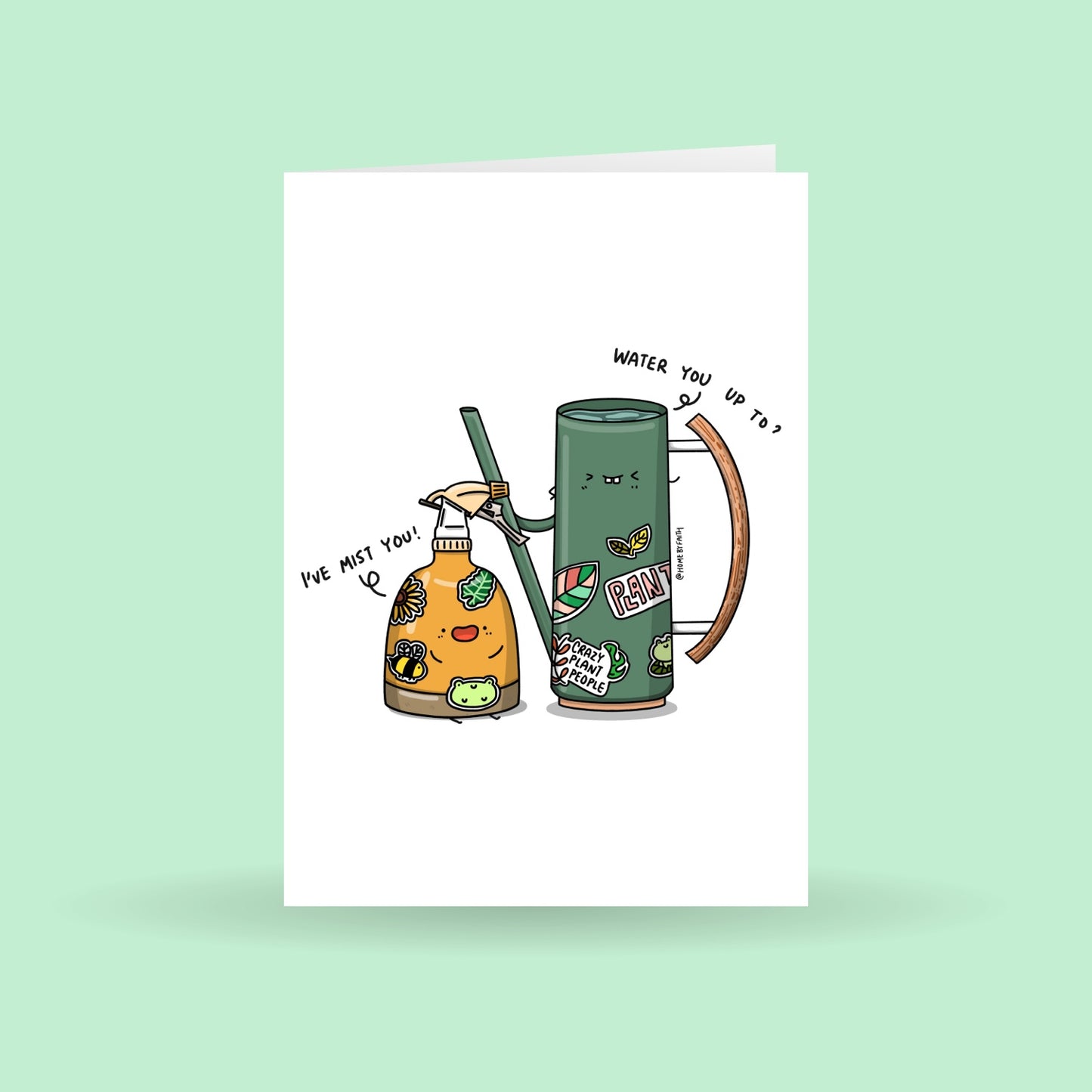 Water you up to, I've mist you, Plant Greeting Card