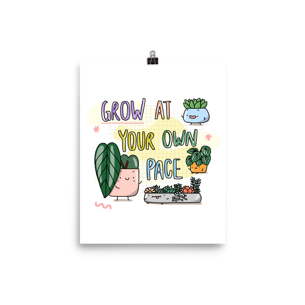 Grow at your own pace Art Print